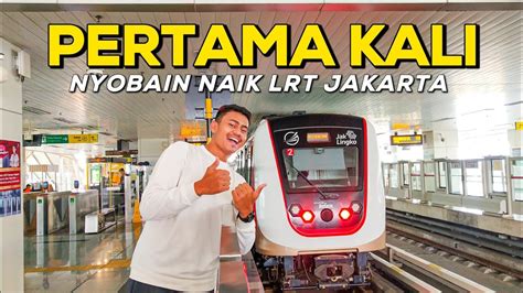 CARA NAIK LRT JAKARTA RIBET NAIK LRT JAKARTA YouTube