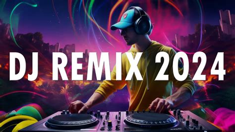 Dj Remix 2024 Mashups And Remixes Of Popular Songs 2024 Dj Disco