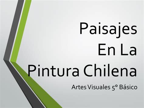 Paisajes En La Pintura Chilena Quinto BÁsico