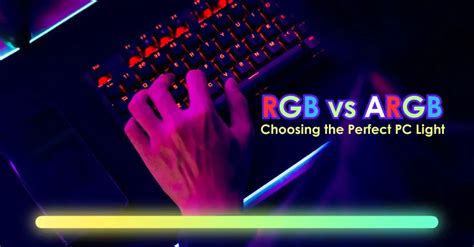 Rgb Vs Argb Choosing The Perfect Pc Light