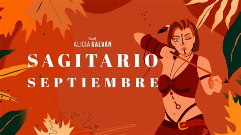 Horóscopo Mensual Sagitario Septiembre 2022 ♐ ️ Alicia Galván Youtube