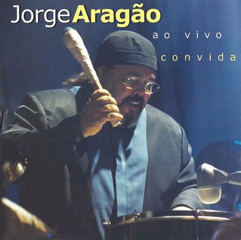 Jorge Arag O Ao Vivo Convida Cd Album Discogs