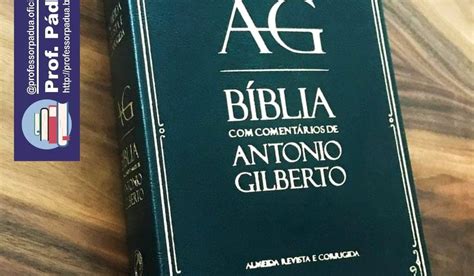 Professor Pádua BIBLIA COMENTÁRIOS DE ANTONIO GILBERTO Resenha