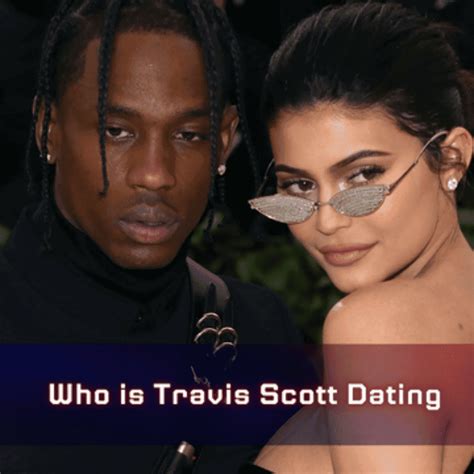 Who is Travis Scott Dating? - Unleashing The Latest In Entertainment