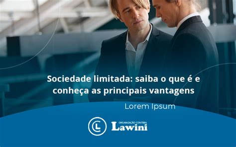 Sociedade Limitada Saiba O Que E Conhe A As Principais Vantagens