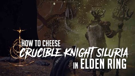 How To Cheese Crucible Knight Siluria At Deeproot Depths In Elden Ring