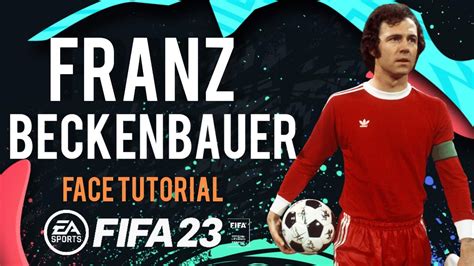 Beckenbauer En Fifa 23 Cara Para Modo Carrera Face Tutorial Youtube