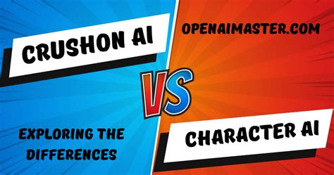 CrushOn AI vs. Character AI: Exploring the Differences - Open AI Master