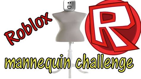 Just For Fun Roblox Mannequin Challenge Youtube