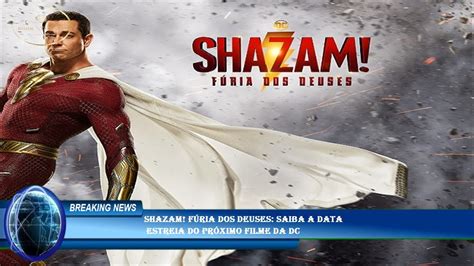 Shazam F Ria Dos Deuses Saiba A Data Estreia Do Pr Ximo Filme Da Dc