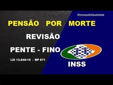 Pente Fino Revis O Pens O Por Morte Inss Lei Mp