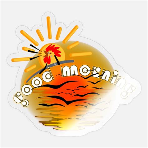 Good Morning Stickers Unique Designs Spreadshirt