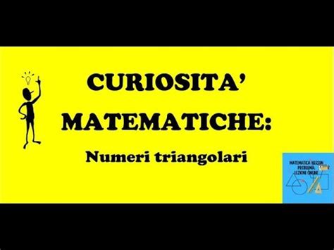 Curiosit Matematiche I Numeri Triangolari Youtube