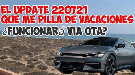 KIA EV6 EL UPDATE 220721 QUE ME PILLA DE VACACIONES OTA