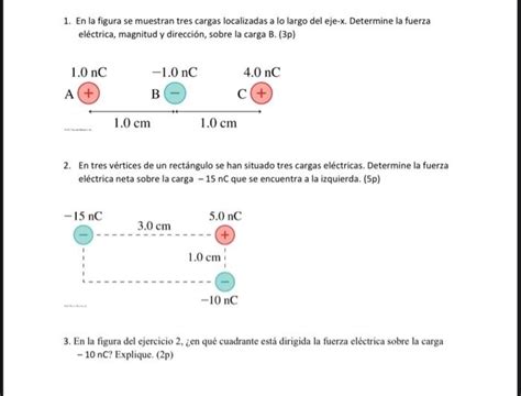 Solved 1 En La Figura Se Muestran Tres Cargas Localizadas A Chegg