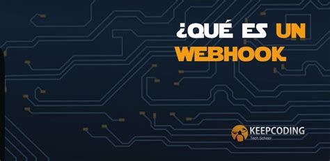 Qu Es Un Webhook Keepcoding Bootcamps