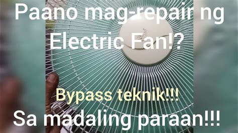 Paano Mag Repair Ng Electric Fan Sa Madaling Paraan Electricfanrepair Erictronicsph2198 Youtube