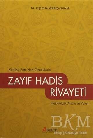 Kütüb i Sitteden Örneklerle Zayıf Hadis Rivayeti Bkmkitap