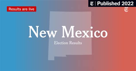 New Mexico Governor Primary Election Results 2022 The New York Times