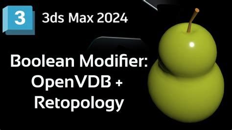 NEW 3DS MAX 2024 Boolean Modifier OpenVDB OpenVDB Volume Boolean