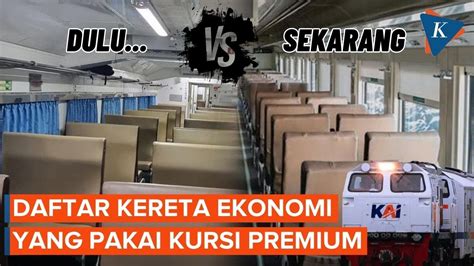 Kereta Api Ekonomi Sudah Pakai Kursi Premium Apa Saja Youtube