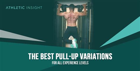 The Best Pull-Up Variations for All Experience Levels - Athletic Insight