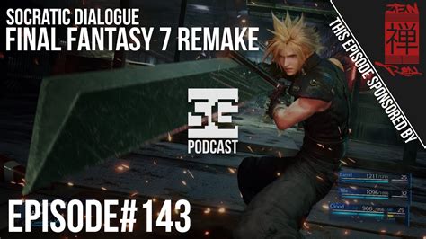 Sg Podcast Ep143 Socratic Dialogue Final Fantasy 7 Remake Youtube