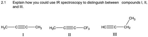 21 Explain How You Could Use Ir Spectroscopy To Distinguish Between