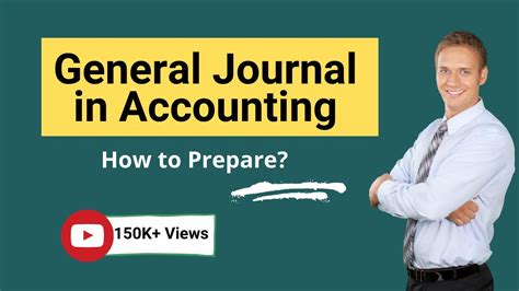 General Journal In Accounting How To Prepare Journal Entries Y