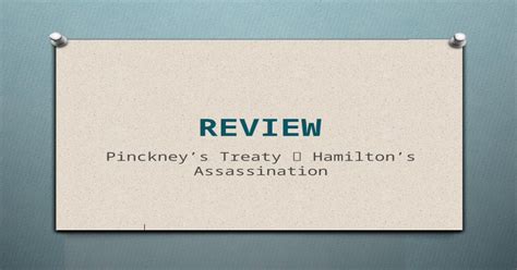 (PPTX) REVIEW Pinckney’s Treaty Hamilton’s Assassination - DOKUMEN.TIPS