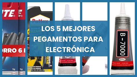 Pegamento para electronica Los 5 mejores pegamentos para electrónica