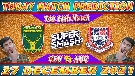 Super Smash 2021 14th Match Prediction Central Districts Vs Auckland