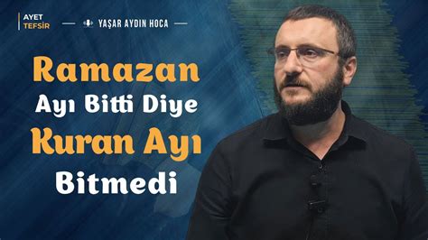 Hidayet Rehberimiz Kuran ı Kerim Ramazan Ayı Bitti Diye Gevşeklik