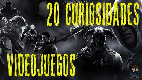 Top 20 Curiosidades Sobre Los Videojuegos YouTube