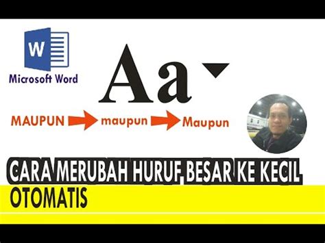 CARA MERUBAH HURUF BESAR KE KECIL DI WORD YouTube