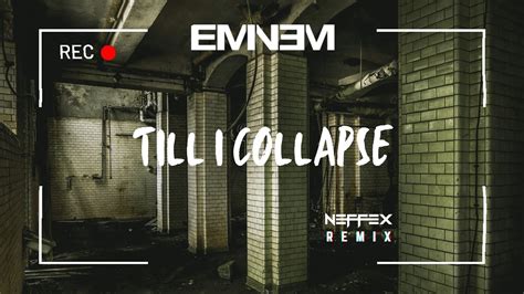 Eminem Till I Collapse Neffex Remix Duration Minutes Seems No