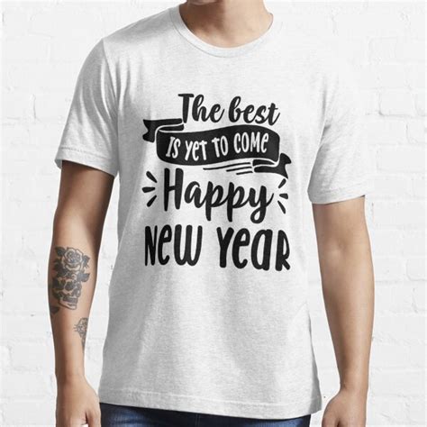 The Best Is Yet To Come Happy New Year 2023 New Year 2023 T Shirt For Sale By Hzi Store