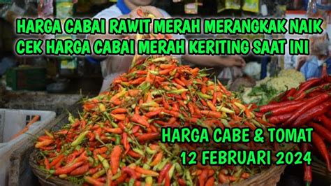 Harga Cabai Hari Ini 12 Februari 2024 Info Harga Cabe Rawit Hari Ini