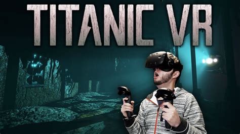 It S Finally Out Titanic Vr Gameplay Htc Vive Youtube