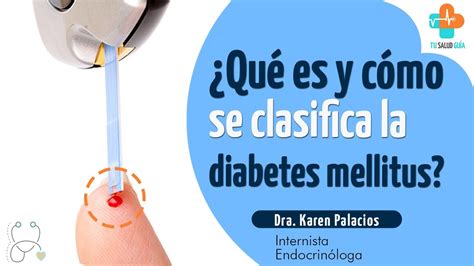 ¿qué Es Y Cómo Se Clasifica La Diabetes Mellitus Tu Salud Guía Youtube