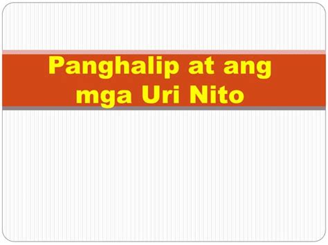 Ang Panghalip At Ang Mga Uri Nitopptx