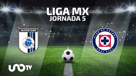 Quer Taro Vs Cruz Azul Cu Ndo Ver El Partido De La Jornada