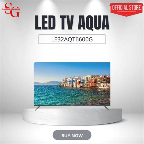 Jual TV LED AQUA LE324AQT6600G ANDROID TV 32 INCH LE32AQT6600G