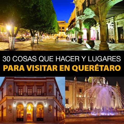 30 Cosas Que Hacer Y Lugares Para Visitar En Querétaro