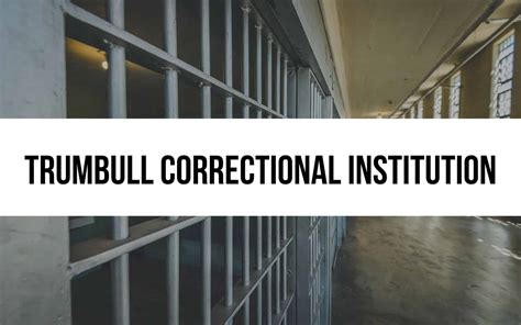 Trumbull Correctional Institution Rules And Initiatives