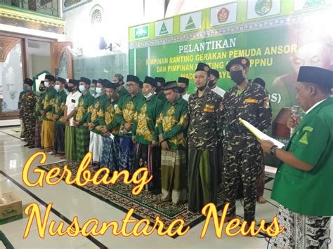 PELANTIKAN BERSAMA GP ANSOR IPNU DAN IPPNU RANTING WADENG Gerbang