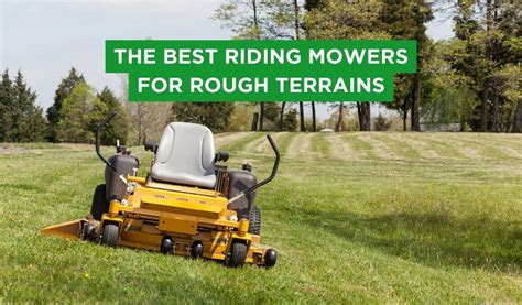 The Best Riding Mowers For Rough Terrains Thegrow