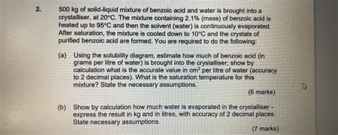 Solved 2 500 Kg Of Solid Liquid Mixture Of Benzoic Acid And Chegg