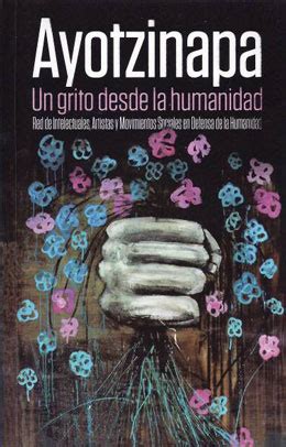 Ayotzinapa Un Grito Desde La Humanidad