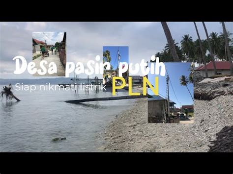 Pantau Pekerjaan Listrik Desa Di Desa Pasir Putih Youtube